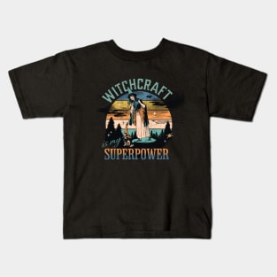 Witchcraft is my Superpower Kids T-Shirt